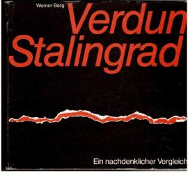 Verdun - Stalingrad. Ein nachdenklicher Vergleich.