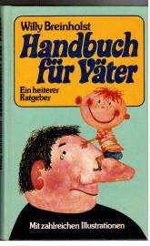 Handbuch für Väter. Ein heiterer Ratgeber.