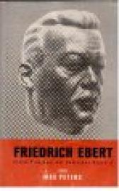 Friedrich Ebert. Erster Präsident der Deutschen Republik.