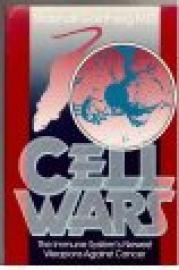 Cell Wars. The Immune Systemss Newest Weapons Against Cancer.