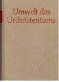 Umwelt des Urchristentums. Band 1: Darstellung des neutestamentlichen Zeitalters.