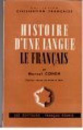 Histoire D une Langue: Le Francais. (des lointaines origines a nos jours)