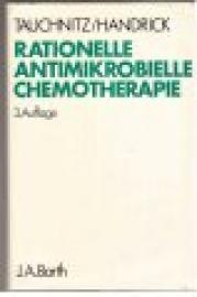 Rationelle antimikrobielle Chemotherapie 3., überarb. Aufl.