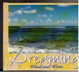 Dreaming. Wind und Weite.