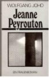 Jeanne Peyrouton. Ein Frauenroman