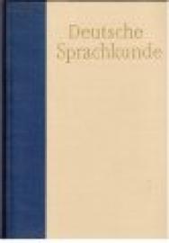Deutsche Sprachkunde. Ein Handbuch für Lehrer und Studierende mit einer Einführung in die Probleme des sprachkundlichen Unterrichts.