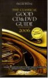 The Classical Good CD & DVD Guide 2006.