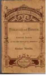 Prinzessin und Dienerin. Geschichtliche Erzählung aus dem ersten Viertel des 18. Jahrhundert.