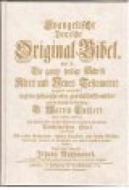 Evangelische Deutsche Original-Bibel von 1741 in 2 Bänden Hebräischer und Griechischer Original-Text mit der Deutschen Originalübersetzung von Martin Luther. Faksimile-Neudruck. - Hier nur 1. Band. Evangelische Deutsche Original-Bibel von 1741 in 2 Bänden Hebräischer und Griechischer Original-Text mit der Deutschen Originalübersetzung von Martin Luther. Faksimile-Neudruck. - Hier nur 1. Band.