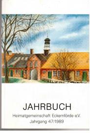 Jahrbuch der Heimatgemeinschaft Eckerförde e. V., Schwansen, Hütten, Dänischwohld. Jahrgang 47 / 1989.