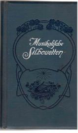 Musikalische Silhouetten. Mit Autorisation aus dem französischen übertragen von Margarete Toussaint.