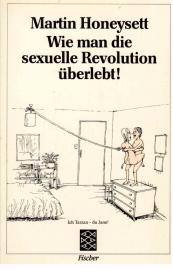 Wie man die sexuelle Revolution überlebt!