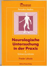 Neurologische Untersuchung in der Praxis. Band 4: Schmerzsyndrome.