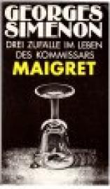 Drei Zufälle im Leben des Kommissars Maigret.