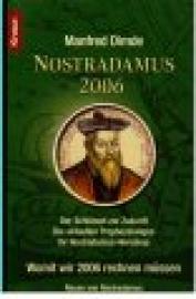 Nostradamus 2006: Der Schlüssel zur Zukunft. Die aktuellen Prophezeiungen.