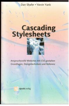 Cascading Stylesheets : Anspruchsvolle Websites mit CSS gestalten. Grundlagen, Designtechniken und Referenz