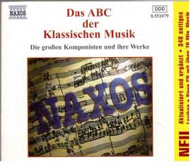 Das ABC der Klassischen Musik. Die großen Komponisten und ihre Werke.