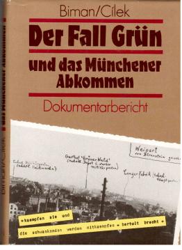 Der Fall Grün und das Münchener Abkommen. Dokumentarbericht