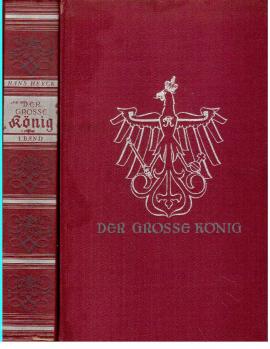 Der Große König. Ein Lebens- und Zeitbild. 4 Bücher in zwei Bänden.