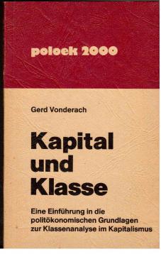 Kapital und Klasse. Eine Einführung in die politökonomischen Grundlagen zur Klassenanalyse im Kapitalismus.