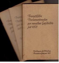 Französische Parlamentsreden zur neuesten Geschichte seit 1871. Incl. Anhang und Wörterbuch in 3 Büchern