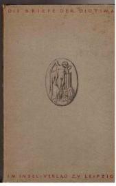 Die Briefe der Diotima. Veröffentlicht von Frida Arnold.