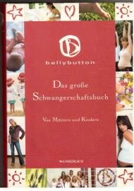 Bellybutton: Das große Schwangerschaftsbuch.
