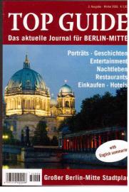 TOP GUIDE. Das aktuelle Journal für BERLIN-MITTE. Porträts, Geschichten, Entertainment, Nachtleben, Restaurants, Einkaufen, Hotels