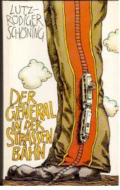 Der General in der Straßenbahn oder Das Schmidt-IV-Brevier. Heiter-satirische Kurzgeschichten, Anekdoten und Verse.