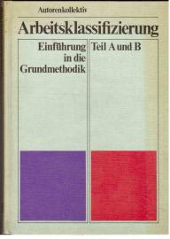 Arbeitsklassifizierung. Einführung in die Grundmethodik Teil A und B