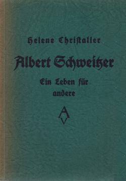 Albert Schweitzer. Ein Leben für andere