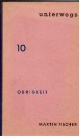 Obrigkeit - Gustav W. Heinemann zum 60. Geburtstag am 23. Juli 1959