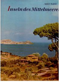 Inseln des Mittelmeeres. Von Sizilien bis Mallorca. Inseln des Mittelmeeres. Von Sizilien bis Mallorca.