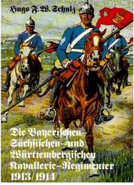 Die Bayerischen-Sächischen- und Württembergischen Kavallerie-Regimenter 1913/1914