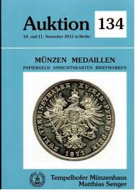Münzen Medaillen Papiergeld Ansichtskarten Briefmarken. Auktion 134, 10. und 11. November 2011 Berlin