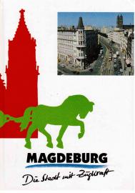 Magdeburg - Die Stadt mit Zugkraft