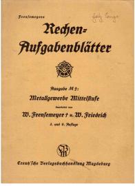 Frensemeyers Rechen-Aufgabenblätter . Ausgabe M 2: Metallgewerbe Mittelstufe, 5. u. 6. Auflage