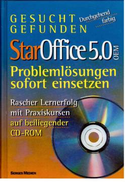 StarOffice 5.0, Problemlösungen sofort einsetzen, mit CD-Rom - Gesucht-Gefunden - Rascher Lernerfolg mit Praxiskursen auf der beiliegenden CD-Rom