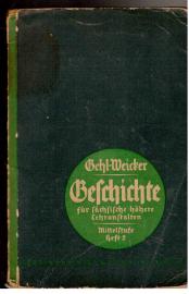 Geschichte für sächsische höhere Lehranstalten. Mittelstufe: Ein Hilfsbuch zu geschichtlicher Anschauung. 2. Heft: Mittelalter