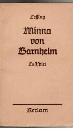 Minna von Barnhelm, oder das Soldatenglück. Ein Lustspiel in fünf Aufzügen.