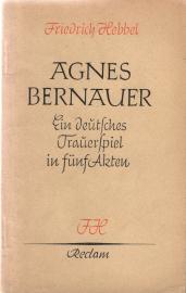 Agnes Bernauer. Ein deutsches Trauerspiel in fünf Akten.