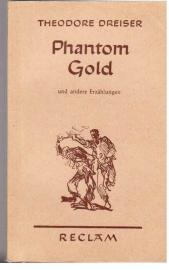 Phantom Gold und andere Erzählungen. Mit einem Vorwort von Prof. Dr. Karl-Heinz Schönfelder.