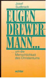 Eugen Drewermann... um die Menschlichkeit des Christentums
