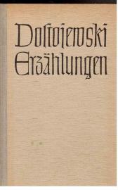 Erzählungen. Teil I: Die Legende vom Großinquisitor. Teil II: Aus dem Leben des im Herrn entschlafenen Priesters und Einsiedlers, des Staretz Sossima,