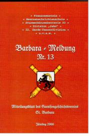 Barbara-Meldung Nr. 13. Mitteilungsblatt des Garnisongeschichtsvereins St. Barbara