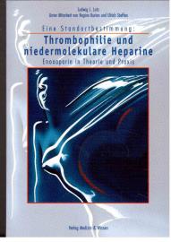 Thrombophilie und niedermolekulare Heparine. Enoxaparin in Theorie und Praxis.