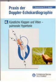 Praxis der Doppler-Echokardiographie. Band 4: Künstliche Klappen und Vitien - pulmonale Hypertonie