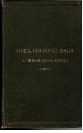 Anleitende Vorlesungen für den Operations-Cursus an der Leiche. Zweite erweiterte Auflage.