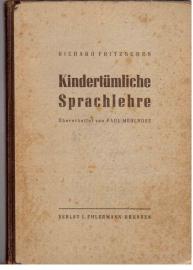 Richard Fritzsches Kindertümliche Sprachlehre. Methodische Anleitung in ausgeführten Unterrichtsbeispielen, überarbeitet von Paul Mehlhose.