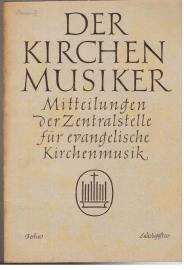 Der Kirchenmusiker. Mitteilungen der Zentralstelle für evangelische Kirchenmusik. Juli, August 1950